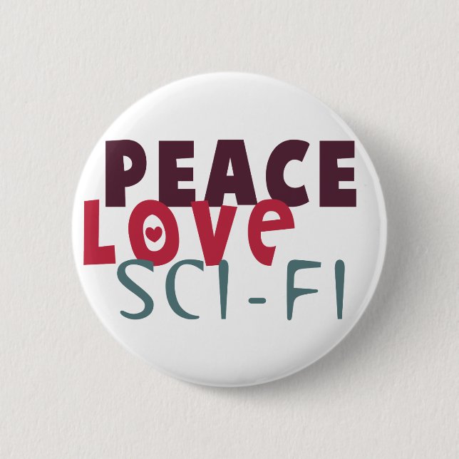 Peace Love Sci-Fi 6 Cm Round Badge (Front)