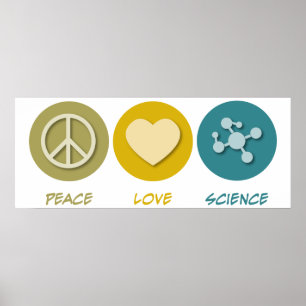Peace Love Science Poster