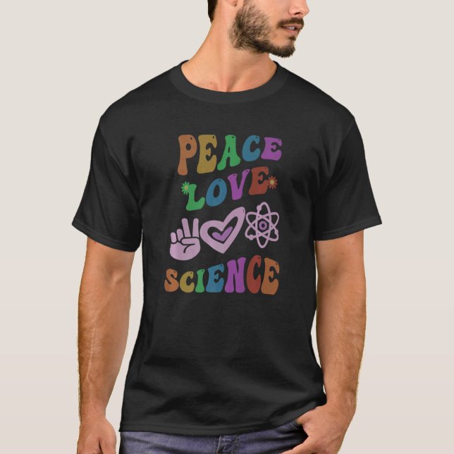 PEACE LOVE SCIENCE Retro STEM Teacher Groovy Schoo T-Shirt (Front)
