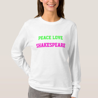 PEACE LOVE, SHAKESPEARE T-Shirt