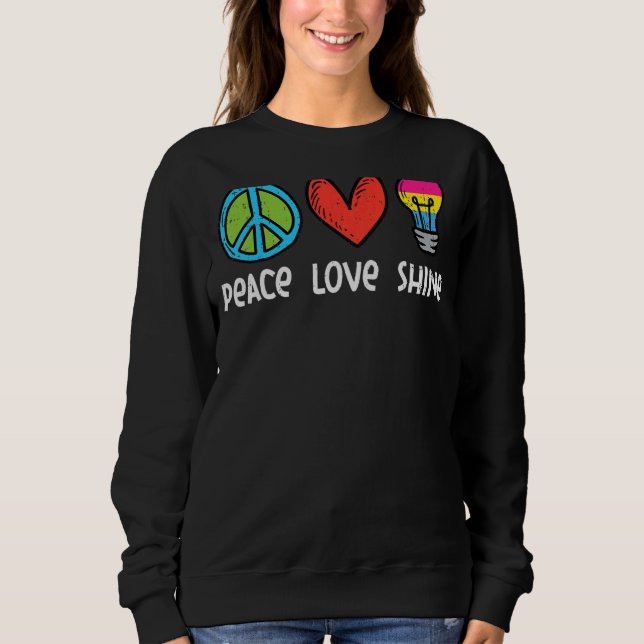 Peace Love Shine Pansexual Stuff Pan Pride Flag Lg Sweatshirt (Front)