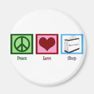 Peace Love Shop Magnet