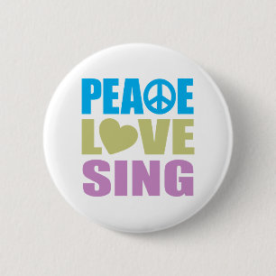 Peace Love Sing 6 Cm Round Badge