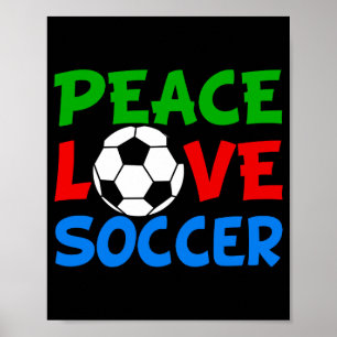 Peace Love Soccer Cute Kids T Shirt Poster