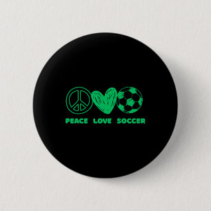 Peace Love Soccer Fan Apparel Men Women Kids Socce 6 Cm Round Badge