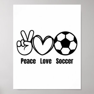 Peace Love Soccer Fan Apparel Men Women Kids Socce Poster
