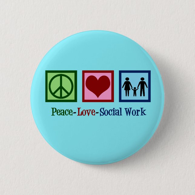 Peace Love Social Work 6 Cm Round Badge (Front)