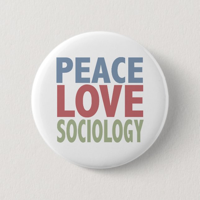 Peace Love Sociology 6 Cm Round Badge (Front)