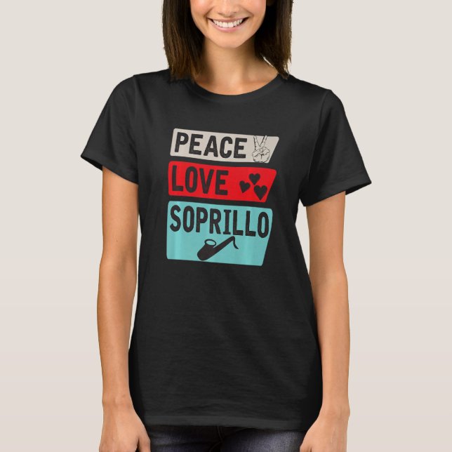 Peace Love Soprillo Musical Instrument Soprillo Mu T-Shirt (Front)