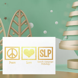 Peace Love Speech Pathology Holiday Gold Foil Card
