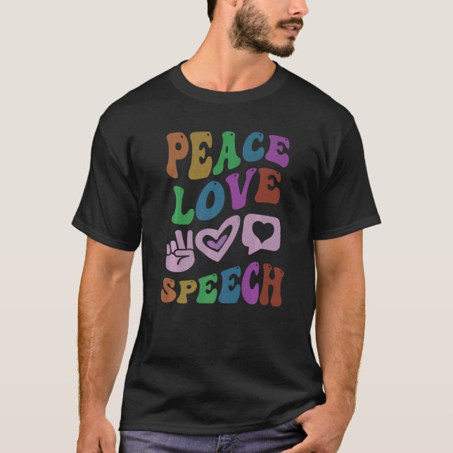 PEACE LOVE SPEECH Retro Language Therapist Groovy  T-Shirt (Front)