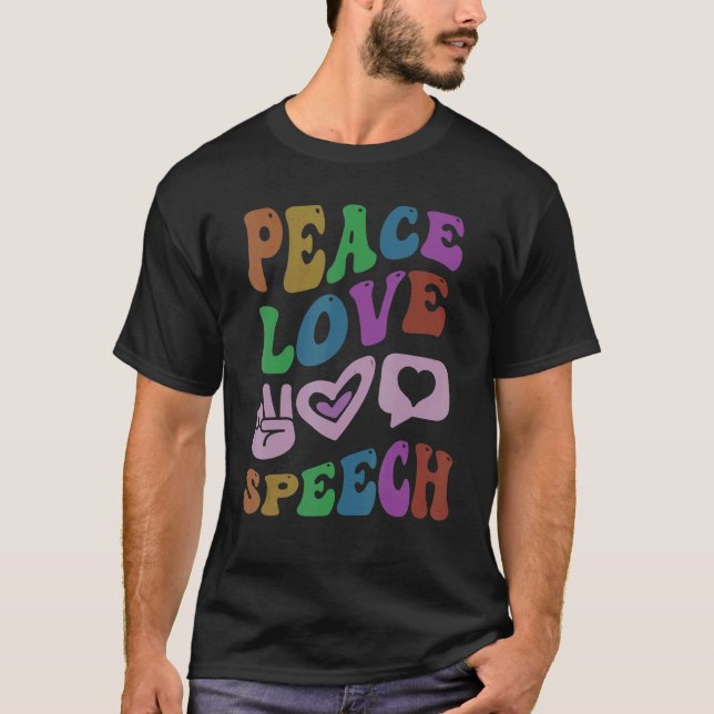 PEACE LOVE SPEECH Retro Language Therapist Groovy  T-Shirt (Front)