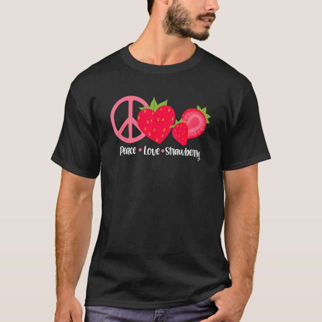 Peace Love Strawberry  Berries Berry  Strawberries T-Shirt (Front)