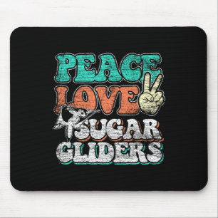 Peace Love Sugar Gliders  Mouse Pad