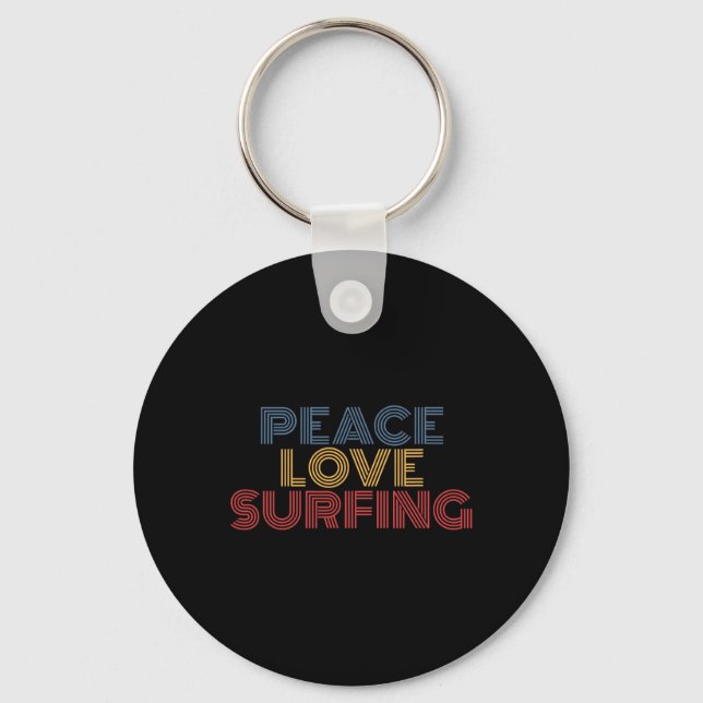 Peace Love Surfing  Key Ring (Front)