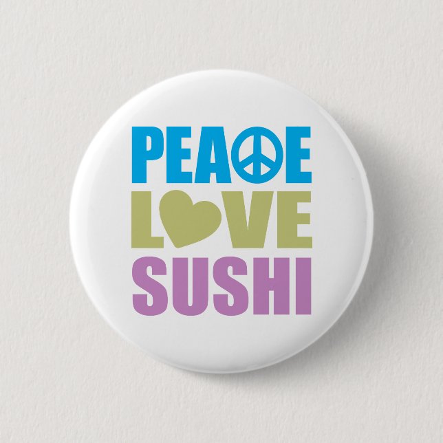 Peace Love Sushi 6 Cm Round Badge (Front)