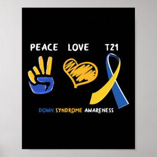 Peace Love T21 Trisomy 21 Down Syndrome Awareness Poster