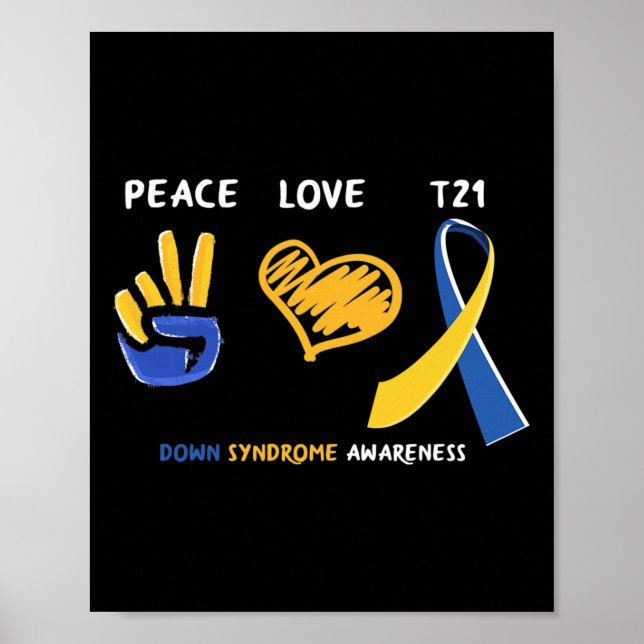 Peace Love T21 Trisomy 21 Down Syndrome Awareness  Poster (Front)