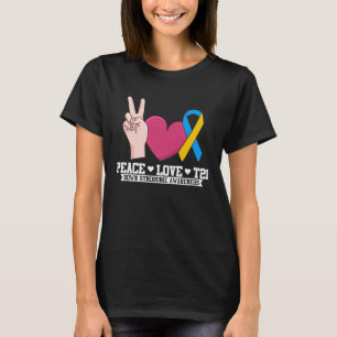 Peace Love T21 Trisomy 21 Down Syndrome Awareness  T-Shirt