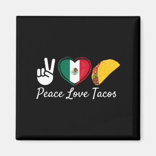Peace Love Tacos Cinco De Mayo Mexican Magnet