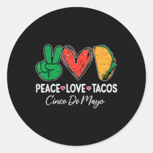 Peace Love Tacos Cinco De Mayo Mexican Party Fiest Classic Round Sticker
