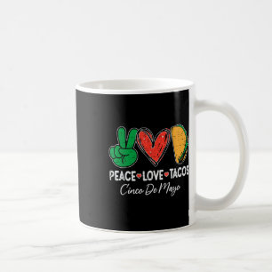 Peace Love Tacos Cinco De Mayo Mexican Party Fiest Coffee Mug