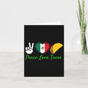 Peace Love Tacos Cute Taco Tuesday Mexican Food Lo Card