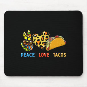 Peace Love Tacos Cute Taco Tuesday Mexican Food Lo Mouse Pad