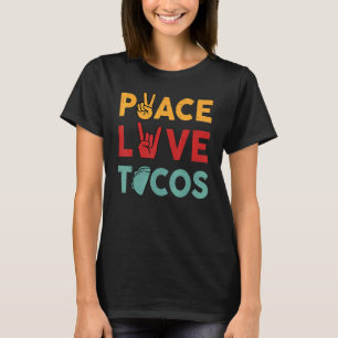 Peace Love Tacos Cute Taco Tuesday Mexican Food T-Shirt