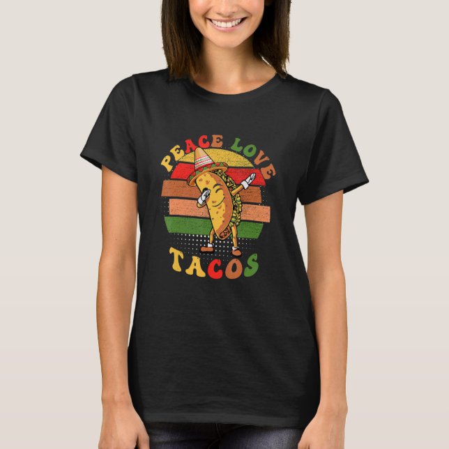 Peace Love Tacos Dabbing Tacos wear Mexican hat Co T-Shirt (Front)