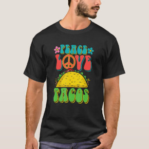 Peace Love Tacos Groovy  For Retro Hippie Taco Lov T-Shirt
