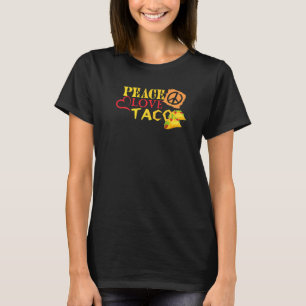Peace Love Tacos Mexican Food  Cinco De Mayo T-Shirt