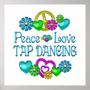 Peace Love Tap Dancing Poster