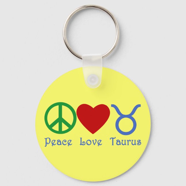 Peace Love Taurus Astrology Products Key Ring (Front)