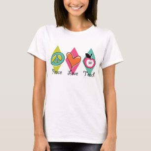 Peace Love Teach T-Shirt