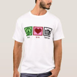 Peace Love Television T-Shirt<br><div class="desc">This is the perfect gift for someone who never misses a tv show.</div>