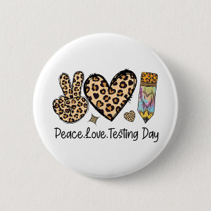 Peace Love Testing Shirt Cute Test Day Teacher 6 Cm Round Badge
