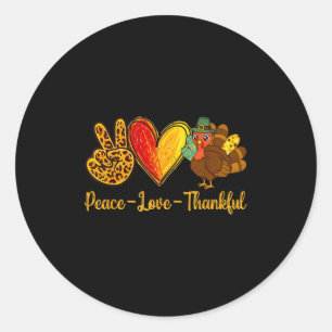 Peace Love Thankful Turkey Funny Thanksgiving Fall Classic Round Sticker
