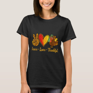 Peace Love Thankful Turkey Funny Thanksgiving Fall T-Shirt