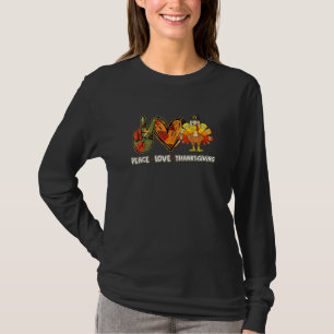 Peace Love Thanksgiving Pumpkin Pie Heart Turkey F T-Shirt