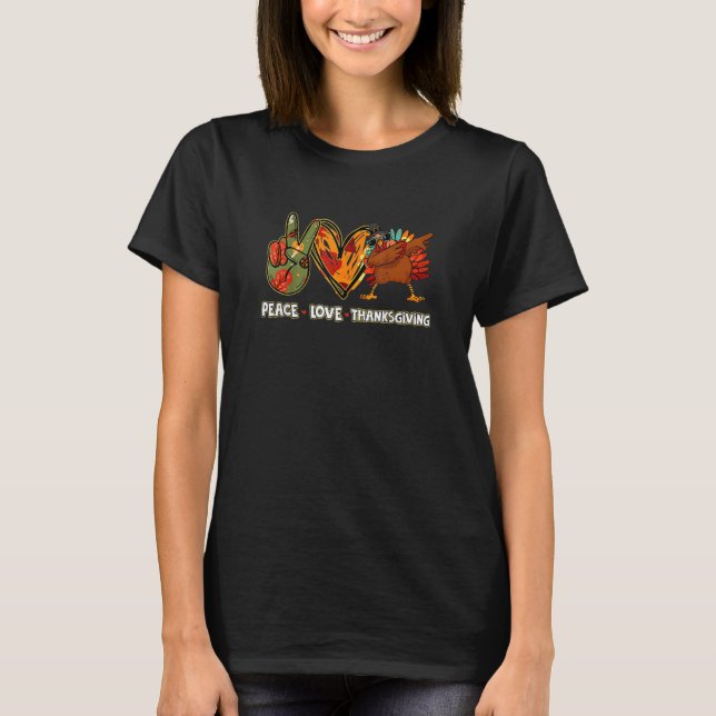 Peace Love Thanksgiving Pumpkin Pie Heart Turkey F T-Shirt (Front)