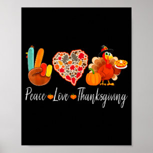 Peace Love Thanksgiving Turkey Fall Autumn Thanksg Poster