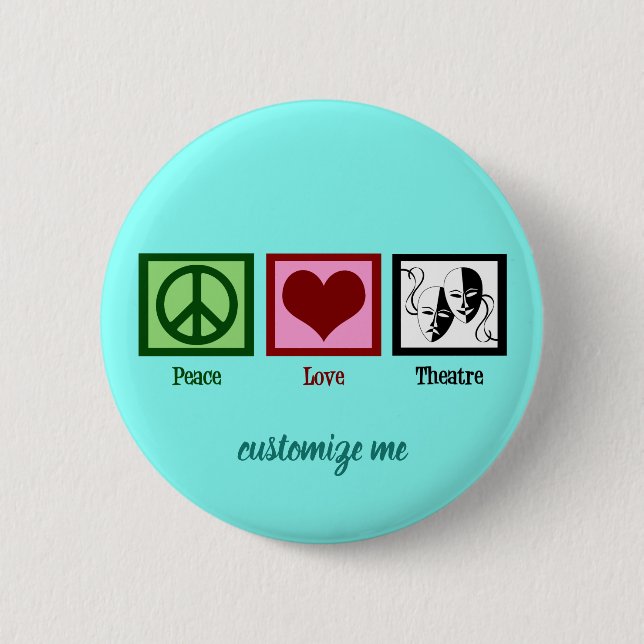 Peace Love Theatre Cute Custom 6 Cm Round Badge (Front)