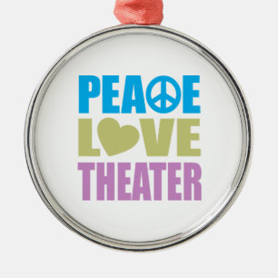 Peace Love Theatre Metal Ornament