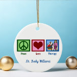 Peace Love Therapy Custom Therapist Christmas Ceramic Ornament<br><div class="desc">A peace sign,  heart,  and a therapist treating a patient on the couch. A cute monogrammed Christmas ornament gift for a psychologist or someone who provides therapy and likes psychology. Peace Love Therapy.</div>
