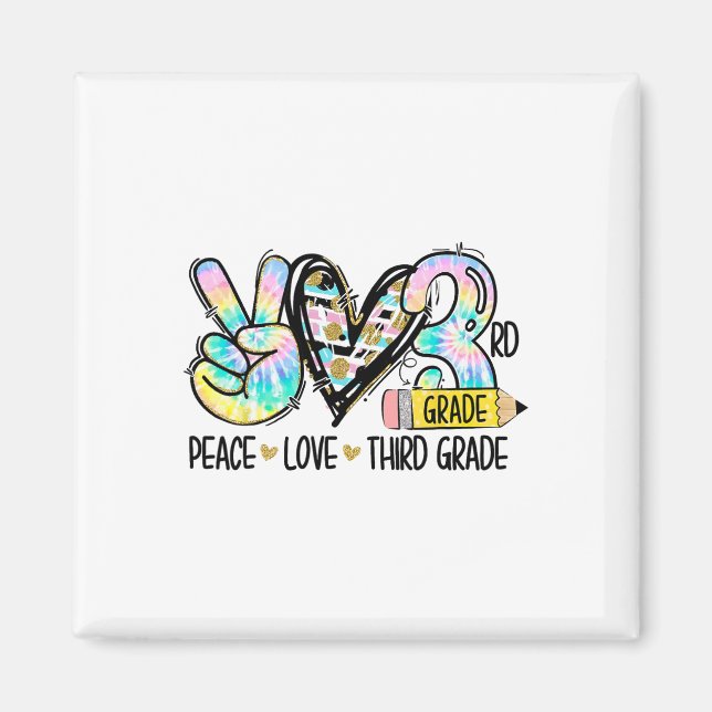 Peace Love Third Grade Funny Tie Dye Student Teach Magnet (Front)
