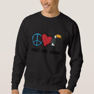 Peace Love Toucan Bird Tropical Animal Toucans Cut Sweatshirt