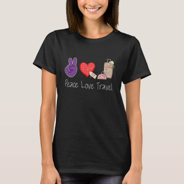 Peace Love Travel Cool For Travelers And Field Tri T-Shirt (Front)