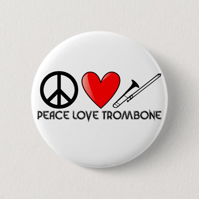 Peace, Love, Trombone 6 Cm Round Badge (Front)