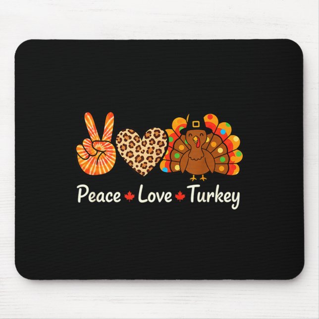 Peace Love Turkey Lgrim Thanksgiving Design, Tie D Mouse Pad (Front)